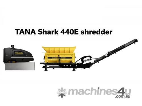 NEW TANA Shark 440DE Waste Shredder - SHRED TYRES, C&D WASTE, WOOD, MATTRESSES & MORE