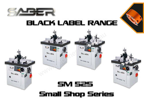 Saber Black Label Spindle Moulder 525 Small Shop Series