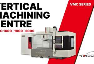 When Power Meets Performance. The VMC-1600 | 1800 | 2000 Vertical Machining Centres.