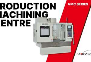 Production Machining Centre: Precision, performance and profitability. VMC series