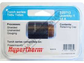 Hypertherm 45A Retaining Cap 220713 Powermax45 with T45v/T45m Torch (Does not suit 45XP) (Pack of 1) - picture1' - Click to enlarge